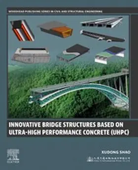 Shao | Innovative Bridge Structures Based on Ultra-High Performance Concrete (UHPC) | E-Book | www.sack.de