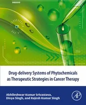 Srivastava / Singh |  Drug-delivery systems of phytochemicals as therapeutic strategies in cancer therapy | eBook | Sack Fachmedien