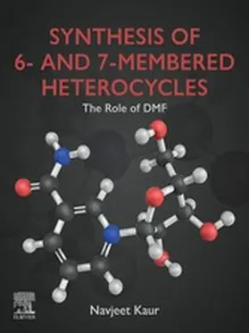 Kaur BSc / Kaur | Synthesis of 6- and 7-Membered Heterocycles | E-Book | sack.de