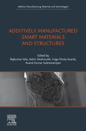 Velu / Deshmukh / Ituarte | Additively Manufactured Smart Materials and Structures | Buch | 978-0-443-16144-5 | sack.de