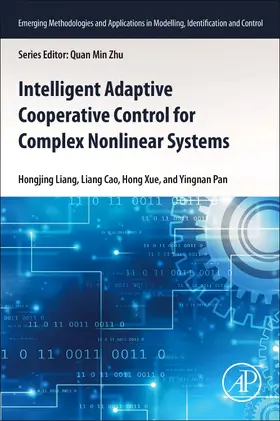 Liang / Cao / Xue |  Intelligent Adaptive Cooperative Control for Complex Nonlinear Systems | Buch |  Sack Fachmedien