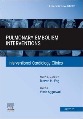 Aggarwal |  Pulmonary Embolism Interventions, An Issue of Interventional Cardiology Clinics | Buch |  Sack Fachmedien