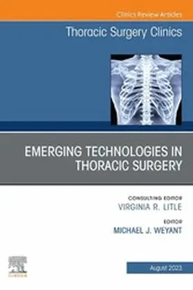 Weyant MD |  Emerging Technologies in Thoracic Surgery, An Issue of Thoracic Surgery Clinics, E-Book | eBook | Sack Fachmedien