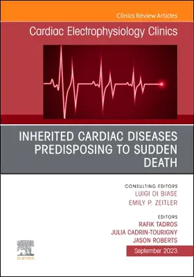 Tadros / Cadrin-Tourigny / Roberts |  Inherited Cardiac Diseases Predisposing to Sudden Death, an Issue of Cardiac Electrophysiology Clinics | Buch |  Sack Fachmedien