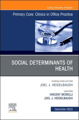 Heidelbaugh / Morelli |  Social Determinants of Health, An Issue of Primary Care: Clinics in Office Practice | Buch |  Sack Fachmedien