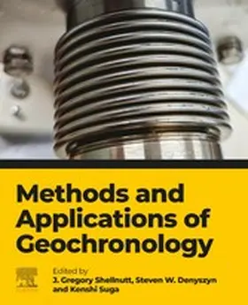 Shellnutt / Denyszyn / Suga |  Methods and Applications of Geochronology | eBook | Sack Fachmedien