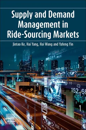 Ke / Yang / Wang |  Supply and Demand Management in Ride-Sourcing Markets | Buch |  Sack Fachmedien