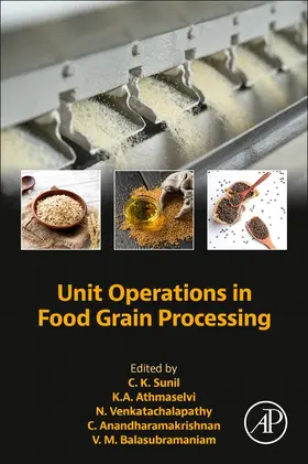 Sunil / Athmaselvi / Venkatachalapathy | Unit Operations in Food Grain Processing | Buch | 978-0-443-18965-4 | www.sack.de