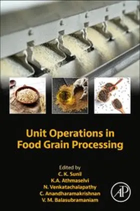 Sunil / Athmaselvi / Venkatachalapathy |  Unit Operations in Food Grain Processing | eBook | Sack Fachmedien