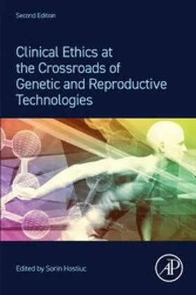 Hostiuc | Clinical Ethics at the Crossroads of Genetic and Reproductive Technologies | E-Book | www.sack.de