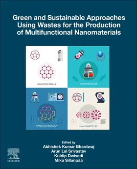 Bhardwaj / Dwivedi / Sillanpää |  Green and Sustainable Approaches Using Wastes for the Production of Multifunctional Nanomaterials | Buch |  Sack Fachmedien
