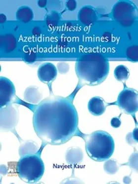 Kaur BSc / Kaur |  Synthesis of Azetidines from Imines by Cycloaddition Reactions | eBook | Sack Fachmedien