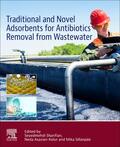 Sharifian / Asasian-Kolur / Sillanpaa |  Traditional and Novel Adsorbents for Antibiotics Removal from Wastewater | Buch |  Sack Fachmedien