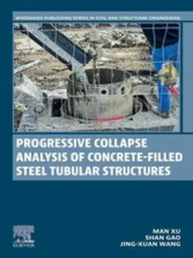 Xu / Gao / Wang |  Progressive Collapse Analysis of Concrete-filled Steel Tubular Structures | eBook | Sack Fachmedien