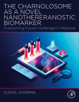 Sharma |  The Charnolosome as a Novel Nanothereranostic Biomarker | Buch |  Sack Fachmedien