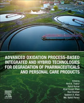 Thakur / Kumar / Khan |  Advanced Oxidation Process-Based Integrated and Hybrid Technologies for Degradation of Pharmaceuticals and Personal Care Products | Buch |  Sack Fachmedien
