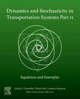 E Cantarella / Fiori / Mussone |  Dynamics and Stochasticity in Transportation Systems Part II | eBook | Sack Fachmedien
