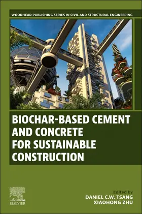 Tsang / Zhu |  Biochar-Based Cement and Concrete for Sustainable Construction | Buch |  Sack Fachmedien