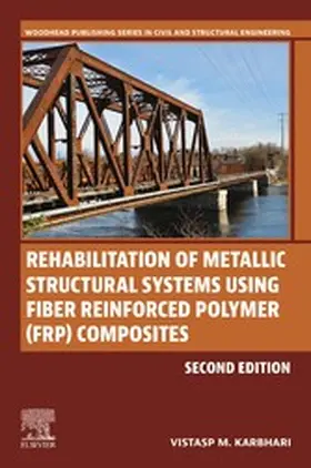 Karbhari |  Rehabilitation of Metallic Structural Systems Using Fiber Reinforced Polymer (FRP) Composites | eBook | Sack Fachmedien