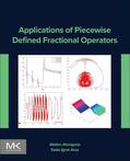 Atangana / Araz |  Applications of Piecewise Defined Fractional Operators | Buch |  Sack Fachmedien