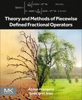 Atangana / Araz |  Theory and Methods of Piecewise Defined Fractional Operators | Buch |  Sack Fachmedien