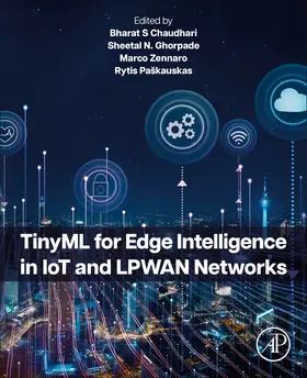 S Chaudhari / N Ghorpade / Zennaro | TinyML for Edge Intelligence in IoT and LPWAN Networks | Buch | 978-0-443-22202-3 | sack.de