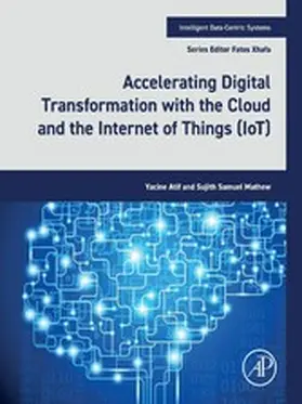 Atif / Mathew / Xhafa |  Accelerating Digital Transformation with the Cloud and the Internet of Things (IoT) | eBook | Sack Fachmedien