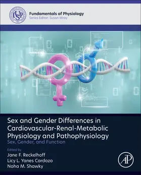 Reckelhoff / Cardozo / Shawky |  Sex and Gender Differences in Cardiovascular-Renal-Metabolic Physiology and Pathophysiology | Buch |  Sack Fachmedien