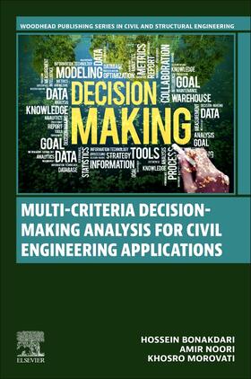 Bonakdari / Noori / Morovati | Multi-Criteria Decision-Making Analysis for Civil Engineering Applications | Buch | 978-0-443-22282-5 | sack.de