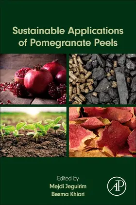 Jeguirim / Khiari |  Sustainable Applications of Pomegranate Peels | Buch |  Sack Fachmedien