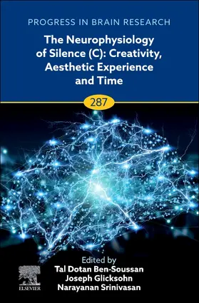The Neurophysiology of Silence (C): Creativity, Aesthetic Experience and Time | Buch | 978-0-443-23875-8 | sack.de