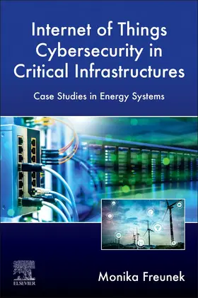 Freunek |  Internet of Things Cybersecurity in Critical Infrastructures | Buch |  Sack Fachmedien