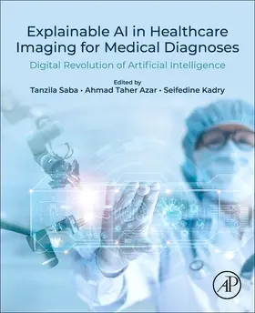Saba / Taher Azar / Kadry |  Explainable AI in Healthcare Imaging for Medical Diagnoses | Buch |  Sack Fachmedien