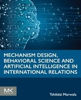 Marwala | Mechanism Design, Behavioral Science and Artificial Intelligence in International Relations | E-Book | sack.de