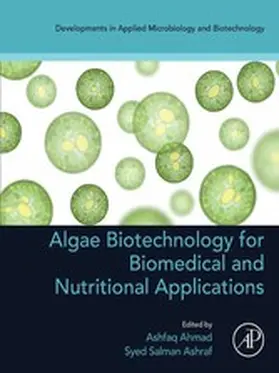 Ahmad / Ashraf |  Algae Biotechnology for Biomedical and Nutritional Applications | eBook | Sack Fachmedien