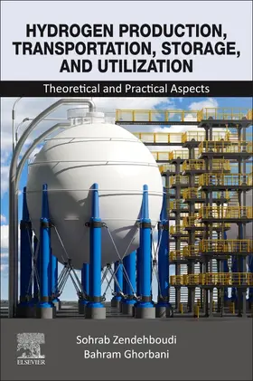 Zendehboudi / Ghorbani |  Hydrogen Production, Transportation, Storage, and Utilization | Buch |  Sack Fachmedien