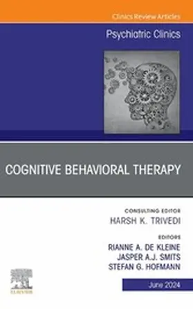 Hofmann / Smits / Kleine |  Cognitive Behavioral Therapy, An Issue of Psychiatric Clinics of North America, E-Book | eBook | Sack Fachmedien