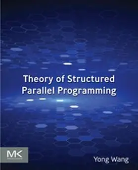 Wang | Theory of Structured Parallel  Programming | E-Book | sack.de