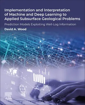 Wood |  Implementation and Interpretation of Machine and Deep Learning to Applied Subsurface Geological Problems | Buch |  Sack Fachmedien