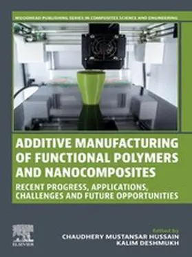 Mustansar Hussain / Deshmukh |  Additive Manufacturing of Functional Polymers and  Nanocomposites | eBook | Sack Fachmedien