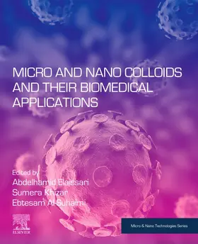 Elaissari / Khizar / Al-Suhaimi |  Micro and Nano Colloids and Their Biomedical Applications | Buch |  Sack Fachmedien