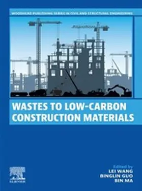 Wang / Guo / Ma | Wastes to Low-Carbon Construction Materials | E-Book | www.sack.de