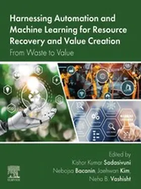 Sadasivuni / Bacanin / Kim |  Harnessing Automation and Machine Learning for Resource Recovery and Value Creation | eBook | Sack Fachmedien