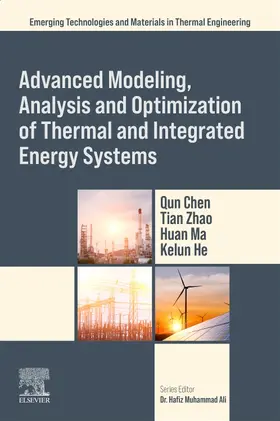 Chen / Zhao / Ma |  Advanced Modeling, Analysis and Optimization of Thermal and Integrated Energy Systems | Buch |  Sack Fachmedien