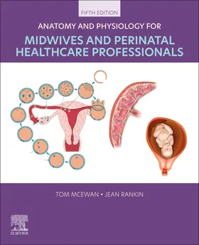 McEwan / Rankin |  Anatomy and Physiology for Midwives and Perinatal Healthcare Professionals | Buch |  Sack Fachmedien