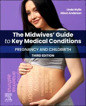Wylie / Anderson | The Midwives' Guide to Key Medical Conditions: Pregnancy and Childbirth | Buch | 978-0-443-27978-2 | www.sack.de