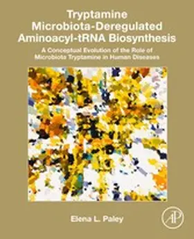 Paley |  Tryptamine Microbiota-Deregulated Aminoacyl-tRNA Biosynthesis | eBook | Sack Fachmedien