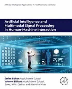 Subasi / Qaisar / Nisar |  Artificial Intelligence and Multimodal Signal Processing in Human-Machine Interaction | eBook | Sack Fachmedien