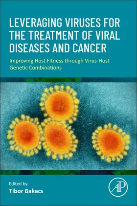 Bakacs |  Leveraging Viruses for the Treatment of Viral Diseases and Cancer | Buch |  Sack Fachmedien