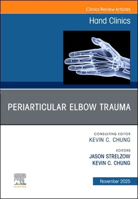 Strelzow / Chung |  Periarticular Elbow Trauma, an Issue of Hand Clinics | Buch |  Sack Fachmedien